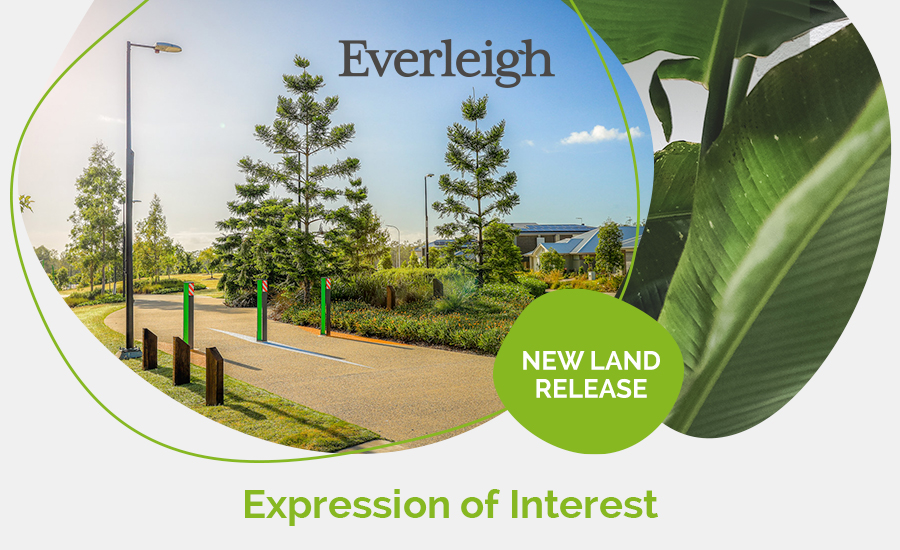 EVERLEIGH - Expression of Interest - Coming Soon!